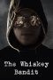 The Whiskey Bandit (2017) The Whiskey Bandit (2017)